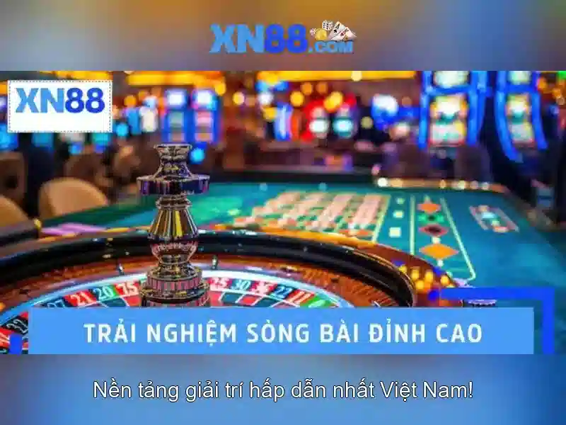 XN88: Nền tảng giải trí và cá cược trực tuyến đổi mới